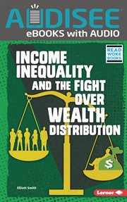 Income inequality and the fight over wealth distribution cover image