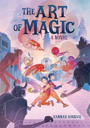The art of magic : a novel cover image