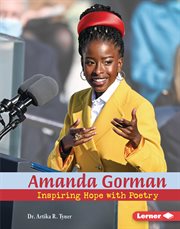 Amanda Gorman : inspiring hope with poetry cover image