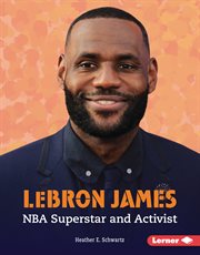 LeBron James : NBA superstar and activist cover image