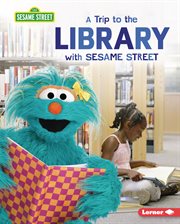 A trip to the library with Sesame Street cover image
