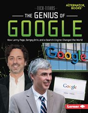 The genius of Google : how Larry Page, Sergey Brin, and a search engine changed the world cover image