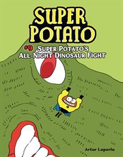 Super Potato's All-Night Dinosaur Fight. Vol. 9 cover image