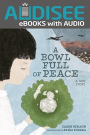 A bowl full of peace : a true story cover image