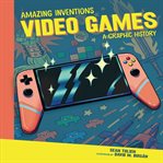 Video games : a graphic history cover image