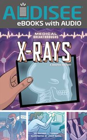 X-Rays: A Graphic History : Rays cover image