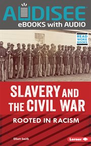 Slavery and the Civil War : rooted in racism cover image