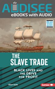 The slave trade : black lives and the drive for profit cover image