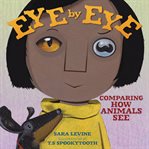 Eye by eye : comparing how animals see cover image