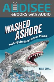 Washed ashore : making art from ocean plastic cover image