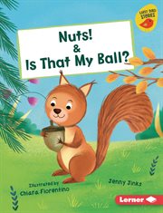 Nuts! & is that my ball? cover image