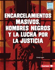 Encarcelamientos masivos, hombres negros y la lucha por la justicia (mass incarceration, black me cover image