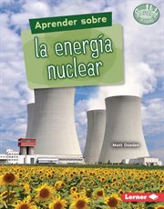 Aprender sobre la energía nuclear (finding out about nuclear energy) cover image