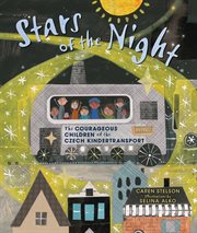 Stars of the night : the courageous children of the Czech Kindertransport cover image