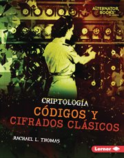 Códigos y cifrados clásicos (classic codes and ciphers) : Criptología (Cryptology) cover image