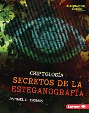 Secretos de la esteganografía (secrets of steganography) : Criptología (Cryptology) cover image