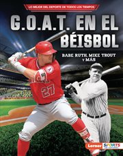 G.O.A.T. en el béisbol : Babe Ruth, Mike Trout y más cover image