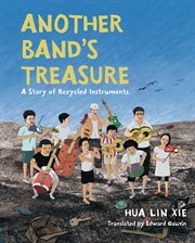 Another Band's Treasure. A Story of Recycled Instruments cover image