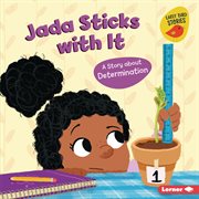 Jada sticks with it : a story about determination cover image