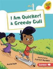 I am quicker! & greedy gull : Early Bird Readers - Red (Early Bird Stories ™) cover image