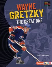 Wayne Gretzky : the Great One cover image