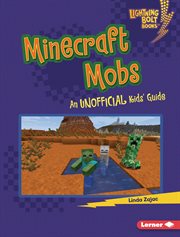 Minecraft mobs : an unofficial kids' guide cover image