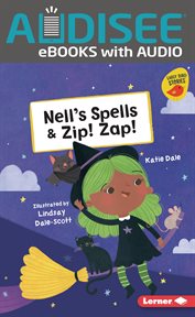 Nell's spells ; : & Zip! Zap! cover image
