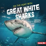 On the hunt with great white sharks cover image