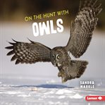 On the hunt with owls cover image