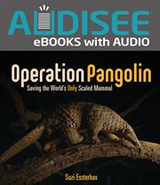 Operation pangolin : saving the world's only scaled mammal cover image