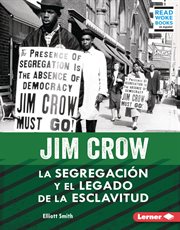 Jim Crow (Jim Crow) : La segregación y el legado de la esclavitud (Segregation and the Legacy of Slavery) cover image