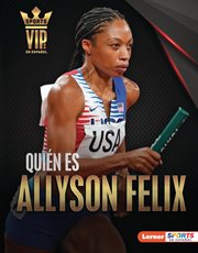 Quién es Allyson Felix (Meet Allyson Felix) : Superestrella del atletismo (Track-and-Field Superstar) cover image