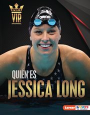 Quién es Jessica Long (Meet Jessica Long) : Superestrella de la natación paralímpica (Paralympic Swimming Superstar) cover image