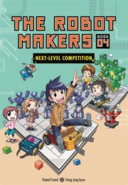 The robot makers. Book 4. Next-level competition cover image