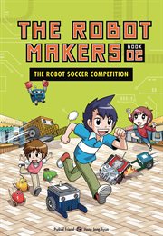 The Robot Makers Book 2. The Robot Soccer Competition cover image