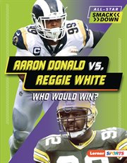 Aaron Donald vs. Reggie White : Who Would Win? cover image