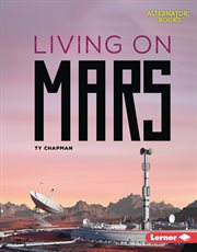 Living on Mars : Destination Mars cover image