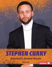 Stephen Curry : Basketball's Greatest Shooter cover image