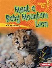 Meet a Baby Mountain Lion : Lightning Bolt Books ® - Baby North American Animals cover image