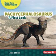 Pachycephalosaurus : A First Look cover image