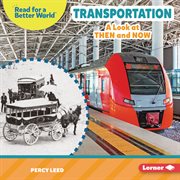 Transportation : A Look at Then and Now cover image