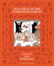 Dulcinea in the forbidden forest : a fairytale cover image