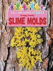 Creepy crawly slime molds cover image