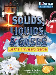 Solids, liquids, & gases. Let's Investigate cover image