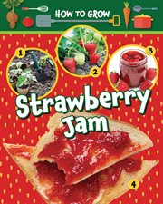 How to Grow Strawberry Jam : How to Grow cover image