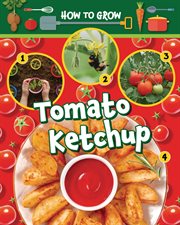 How to Grow Tomato Ketchup : How to Grow cover image