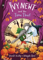 Ivy Newt and the Time Thief cover image
