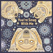 You're snug with me cover image