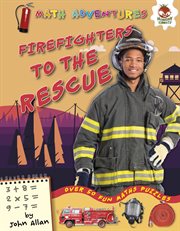 Firefighters to the rescue cover image