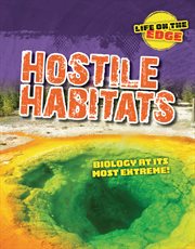 Hostile Habitats : Biology at its most extreme!. Life on the Edge cover image